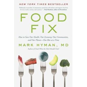Food Fix: How to Save Our Health, Our Economy, Our Communities, and Our Planet--